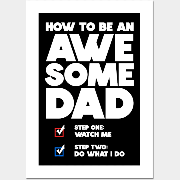 How To Be An Awesome Dad Wall Art by displace_design